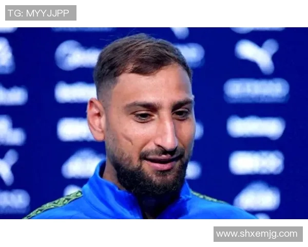 多纳鲁马：从青涩小将到世界顶级门将的辉煌之路与挑战