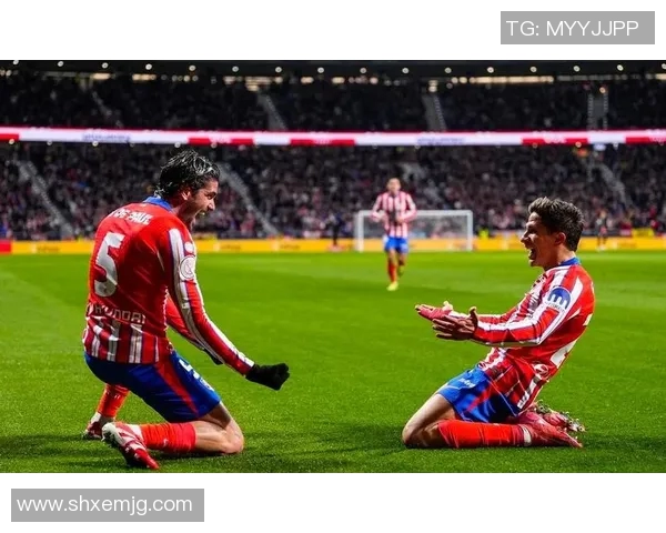 皇马与马竞的激情对决背后的故事与情感纠葛分析