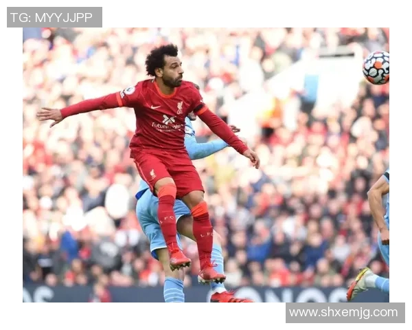 萨拉赫引领利物浦重返巅峰之路，展现超凡实力与不屈斗志